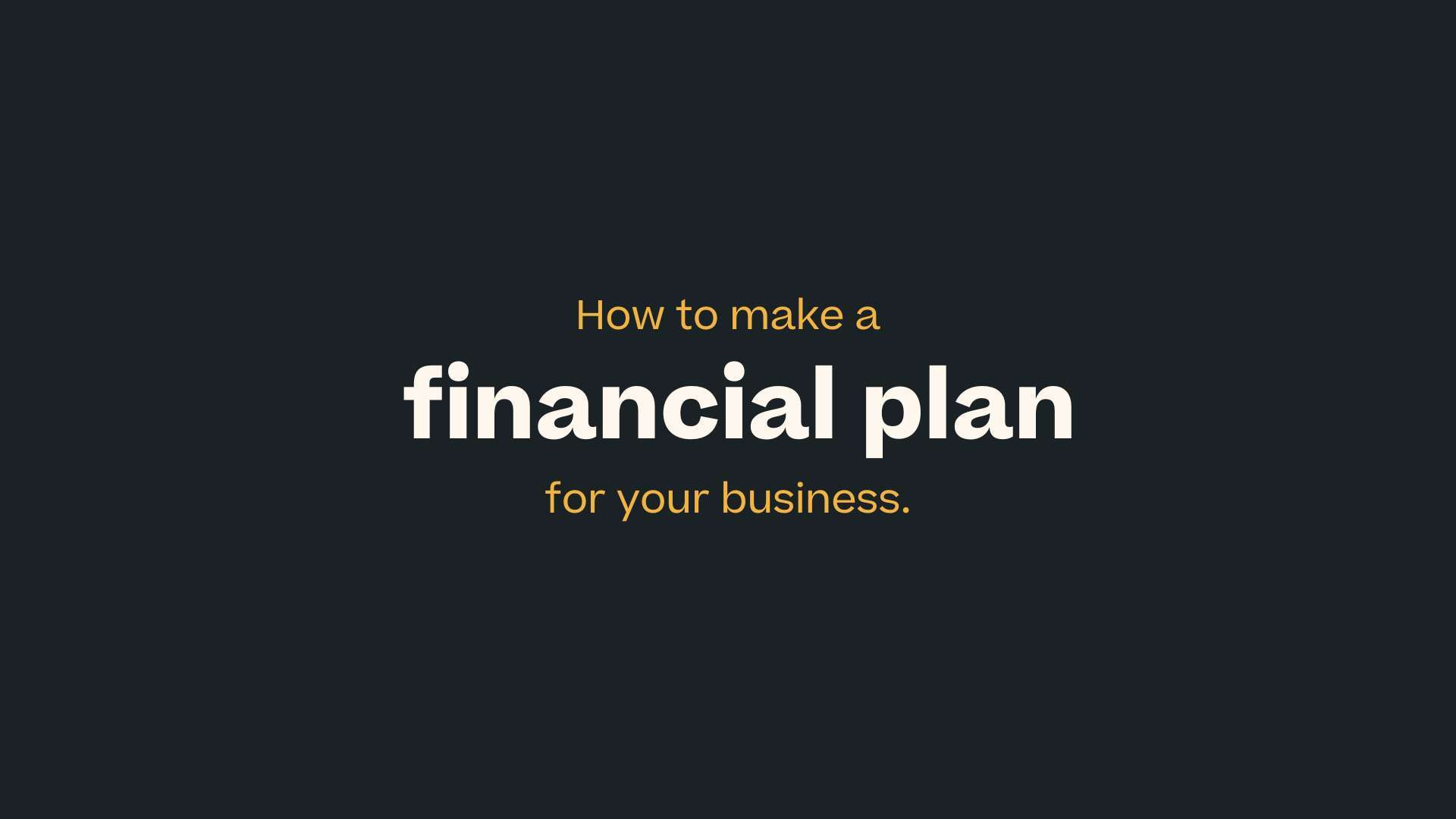 How to make a financial plan for your business